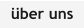 über uns